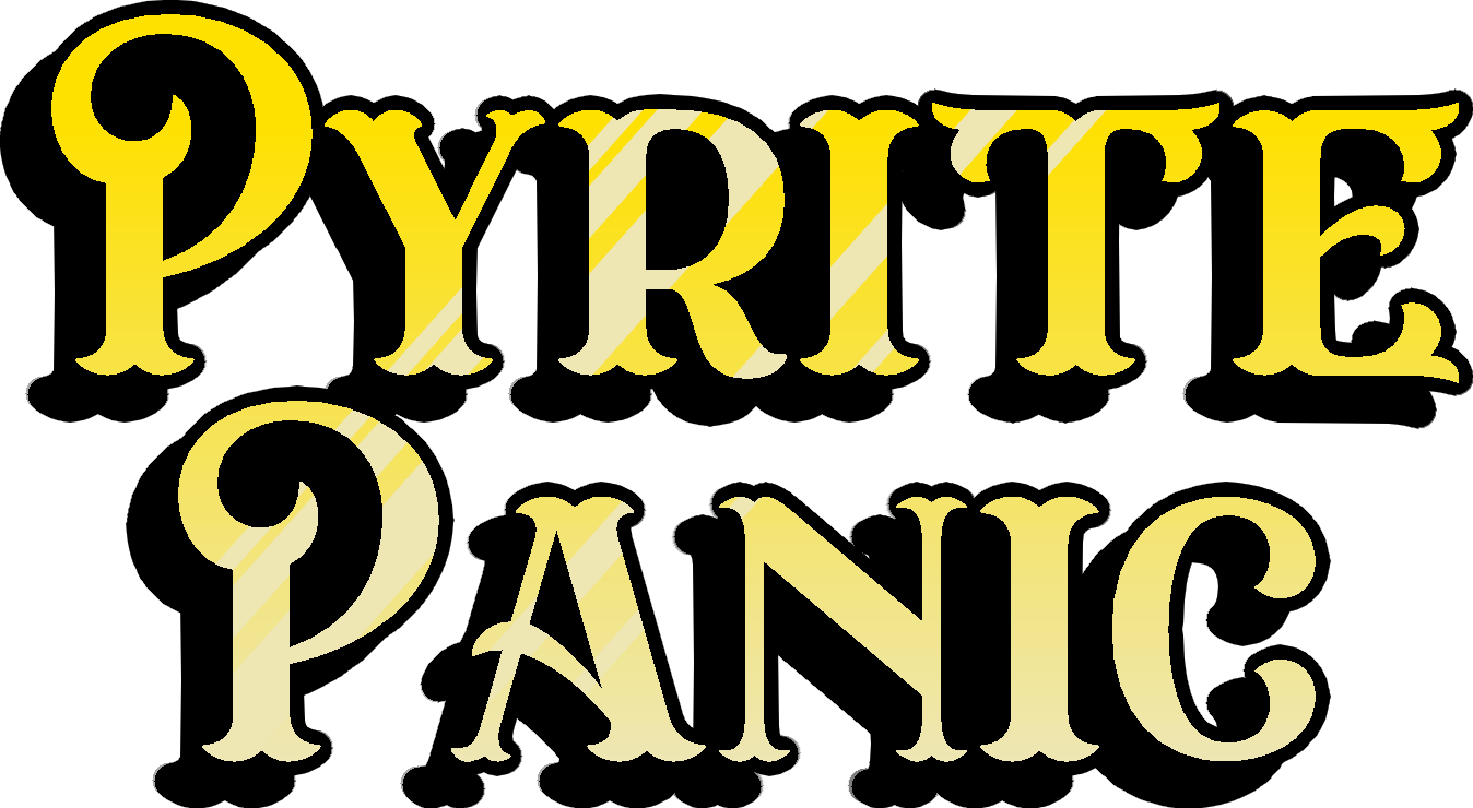 Pyrite Panic